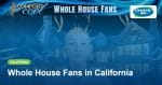 Whole House Fans in California | CentricAir by Comfort Cool