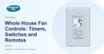 Whole House Fan Controls: Timers, Switches and Remotes | CentricAir by Comfort Cool